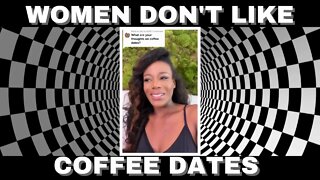 |NEWS| Women Don't Like Coffee Dates
