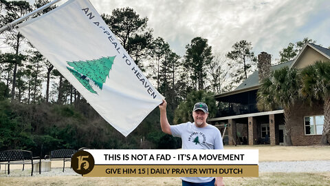 This Is Not a Fad - It’s a Movement | Give Him 15: Daily Prayer with Dutch | January 26, 2022