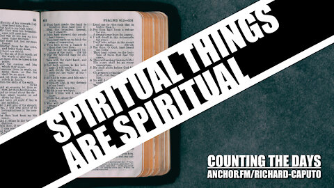 Spiritual Things Are SPIRITUAL