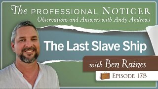 The Last Slave Ship with Ben Raines