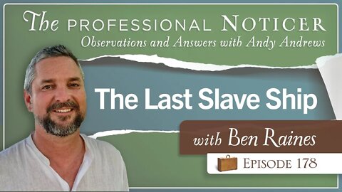 The Last Slave Ship with Ben Raines