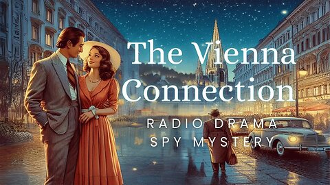 The Vienna Connection | Mystery Spy Thriller | Radio Drama