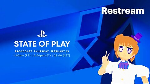 FEB 2023 STATE OF PLAY SONY w/ @Moonliightartist @PlayStation