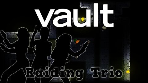 Vault: Tomb of the King - Raiding Trio