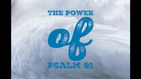 The Power of Psalm 91