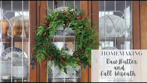 Fall Homemaking | Raw Milk Butter and DiY Fall Wreath