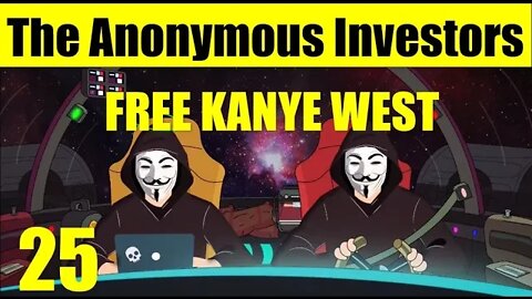 FREE KANYE WEST | The Anonymous Investors Podcast #25