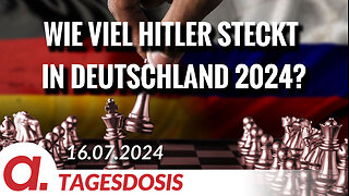 Wie viel Hitler steckt in Deutschland 2024? | Von Tom J. Wellbrock