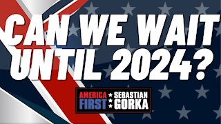 Can we wait until 2024? Stephen Moore with Sebastian Gorka on AMERICA First
