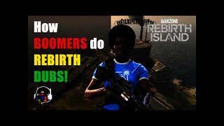 How BOOMERS do REBIRTH DUBS! (Call of Duty: Warzone Rebirth Island)