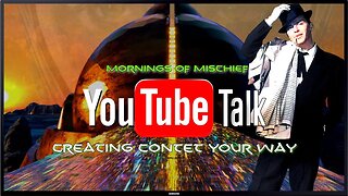 YouTube Talk Creating Content Your Way