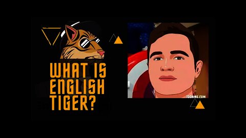 What is English Tiger??