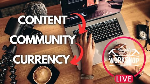 331. CONTENT TO COMMUNITY TO CURRENCY - More content creation tips