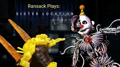 Ransack Plays: Five Nights at Freddy's: Sister Location Pt.5 ENNARD IS IN ME!?!?!