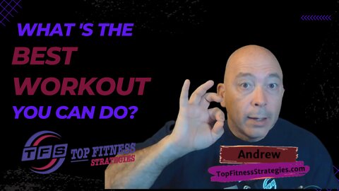 What's the Best Workout You Can Do?