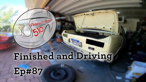 Datsun 510: Finishing the Car! (Ep#87)