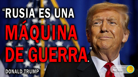 "RUSIA ES UNA MÁQUINA DE GUERRA" Trump realiza declaraciones insólitas sobre Rusia - DMP VIVO 161