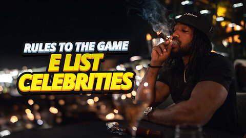 Rules to the Game | E List Celebrities