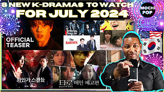 8 New K-Dramas to Watch for July 2024 | Special