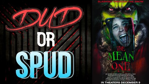 DUD or SPUD - The Mean One | MOVIE REVIEW