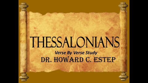 The Epistle To Second Thessalonians 2:9 to 3:18 Howard C. Estep