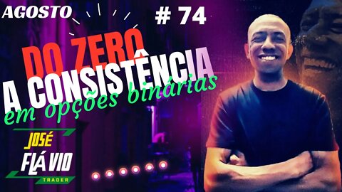 Do Zero a Consistência em Opções Binárias Ao Vivo | IQ OPTION #74