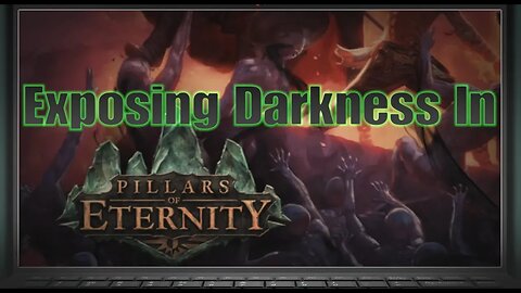 Exposing Darkness In Pillars of Eternity [Christian Discernment Ministry]