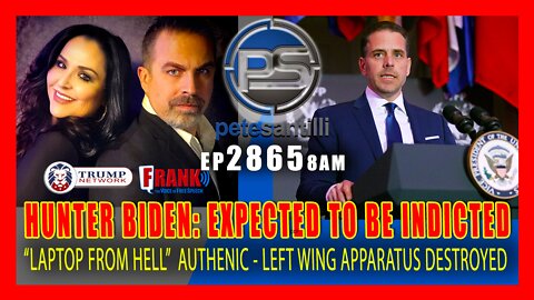EP 2865-8AM HUNTER BIDEN EXPECTED TO BE INDICTED.LAPTOP FROM HELL AUTHENTICATED