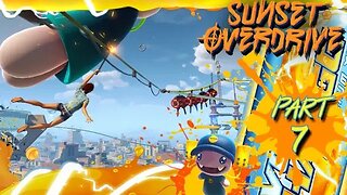 Sunset Overdrive: Part 7 (with commentary) PC