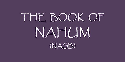 The Book of Nahum (NASB)