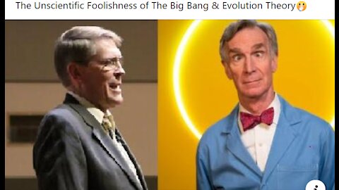 The Unscientific Foolishness of The Big Bang & Evolution Theory🤭