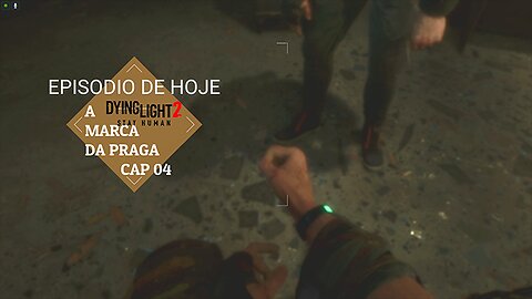 DYING LIGHT 2 CAP 4