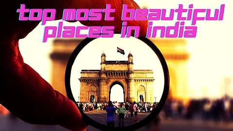 Top Most Beautiful Places in India | India Beautiful Places | Relax Music |