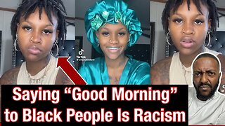 Challenging assumptions: How a woke Black TikToker calls out 'good morning' as racism