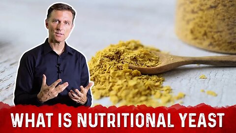 What is Nutritional Yeast? 7 Nutritional Yeast Benefits – Dr. Berg