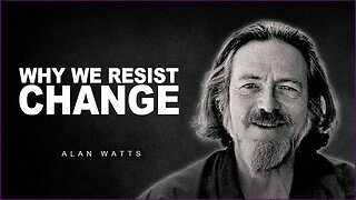 The Attitude To Change | Alan Watts