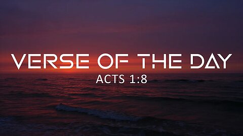 May 23, 2023 - Acts 1:8 // Verse of the Day