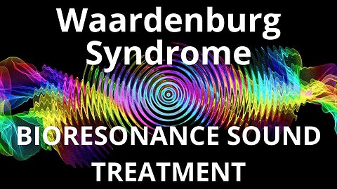 Waardenburg Syndrome_Sound therapy session_Sounds of nature