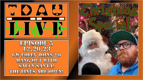 TDAU Live EP5: GW Foley Joins To Hang Out With Saucy Santa! We're Taking Calls!