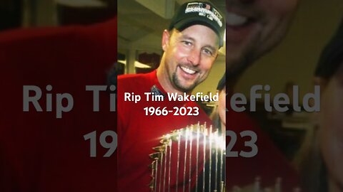 RIP Tim Wakefield