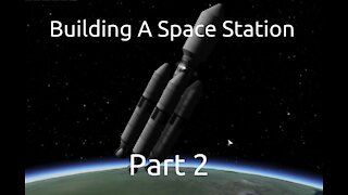 Building A Space Station In Kerbal Space Program - Part 2