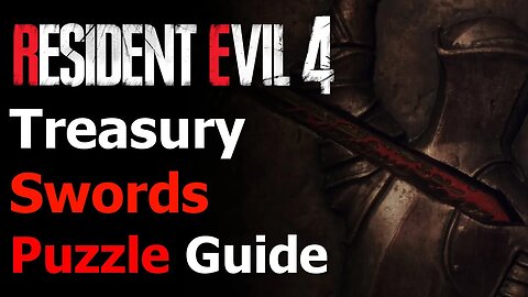 Resident Evil 4 Remake - Treasury Swords Puzzle Solution - Chapter 7 Castle Treasury