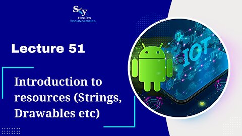51. Introduction to resources (Strings, Drawables etc) | Skyhighes | Android Development