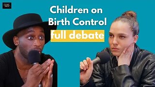 Reproduction in human beings screwed by placing kids on birth control || debate