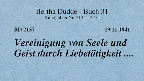 BD 2157 - VEREINIGUNG VON SEELE UND GEIST DURCH LIEBETÄTIGKEIT ....