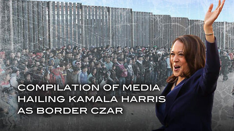 Compilation of Media Hailing Kamala Harris As Border Czar