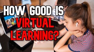 How Good is Virtual Learning?