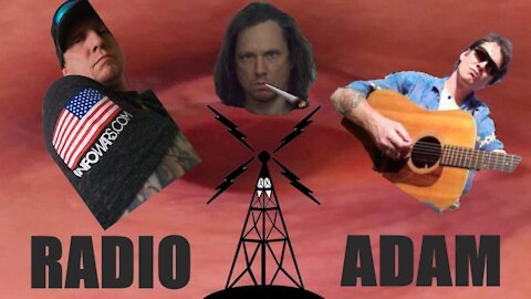 Radio Adam Ep 37 Thursday, Jan 6, 2022