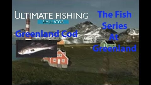 Ultimate Fishing Simulator: The Fish - Greenland - Greenland Cod - [00075]