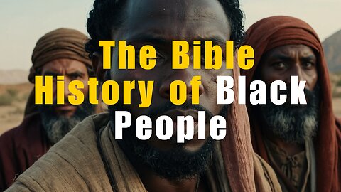 The Bible History Of Black People